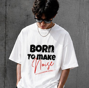 Born To Make Noise Oversized White T-Shirt | Unisex | 100% Cotton